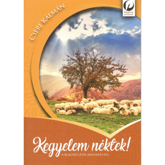 Kegyelem néktek! - A Kolossé levél magyarázata - Cseri Kálmán