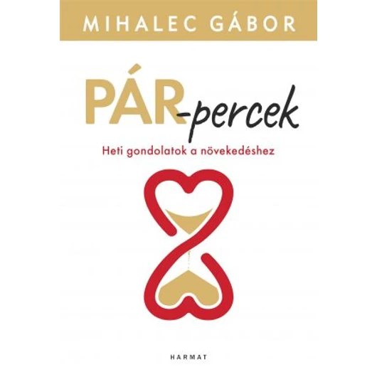 Pár-percek Heti gondolatok a növekedéshez - MIHALEC GÁBOR