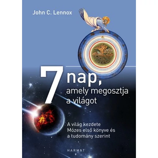 7 nap, amely megosztja a világot - JOHN C. LENNOX
