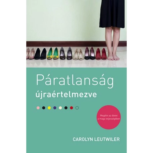 Páratlanság újraértelmezve - CAROLYN LEUTWILER - Jelenleg nem kapható!
