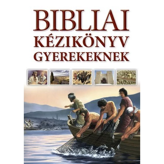 Bibliai kézikönyv gyerekeknek - CAROL J SMITH, TERRY JEAN DAY, TIM DOWLEY