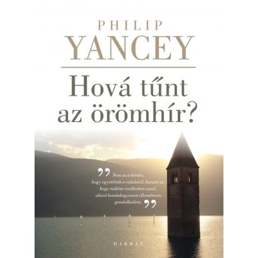 Hová tűnt az örömhír? - PHILIP YANCEY