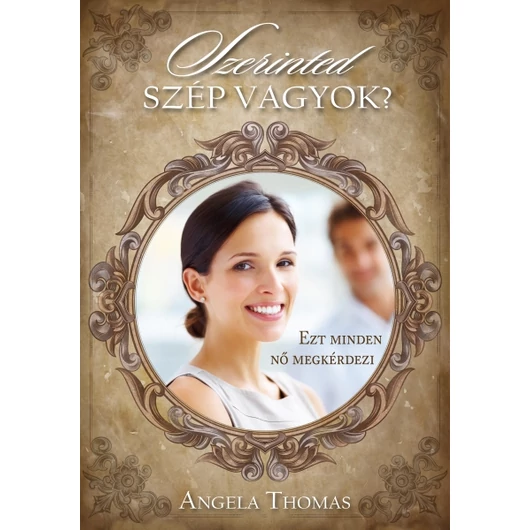 Szerinted szép vagyok? - Thomas Angela 