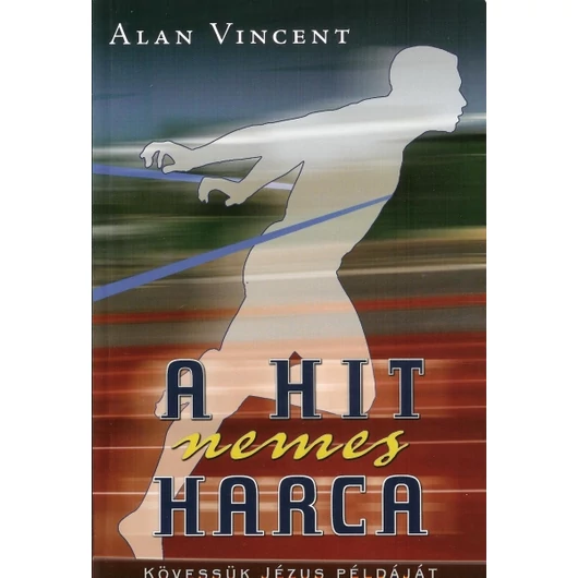  A hit nemes harca - Vincent, Alan