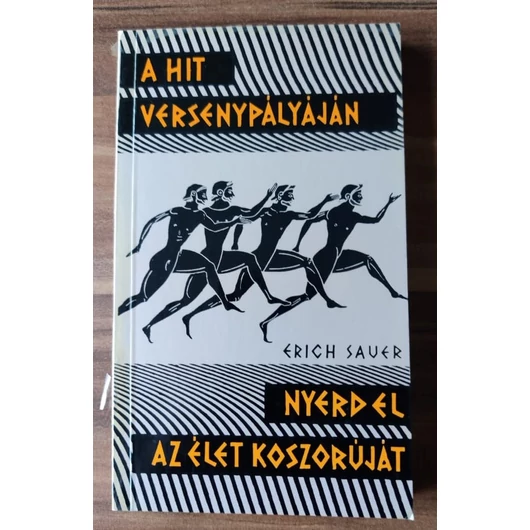 A hit versenypályáján - Erich Sauer