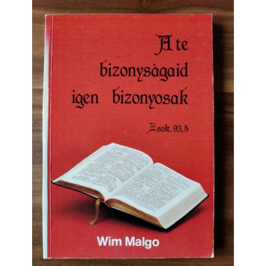 A Te bizonyságaid igen bizonyosak - Wim Malgo