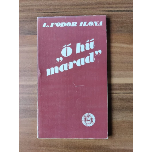 Ő hű marad - L. Fodor Ilona