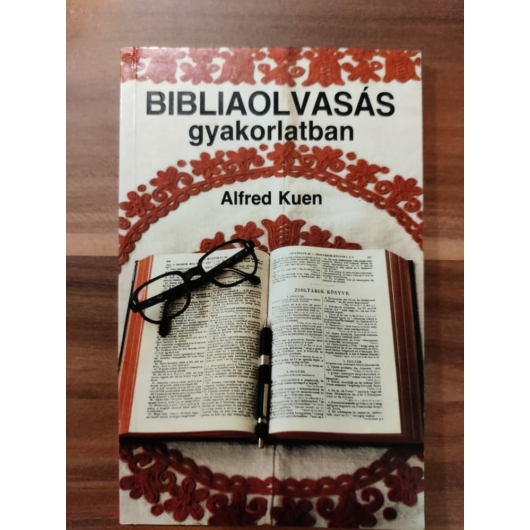 Bibliaolvasás gyakorlatban - Alfred Kuen