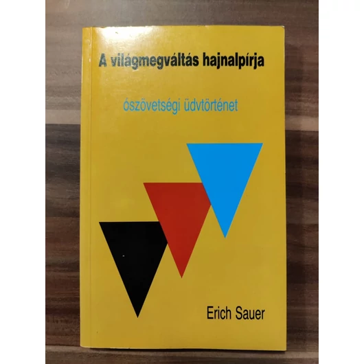 A világmegváltás hajnalpírja - Erich Sauer