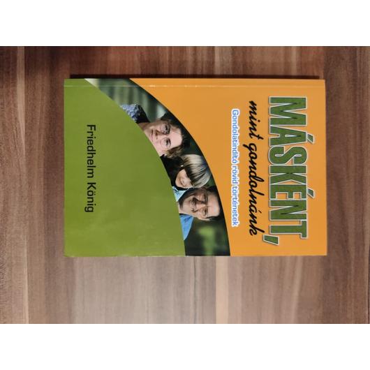 Másként mint gondolnánk -  Friedhelm König