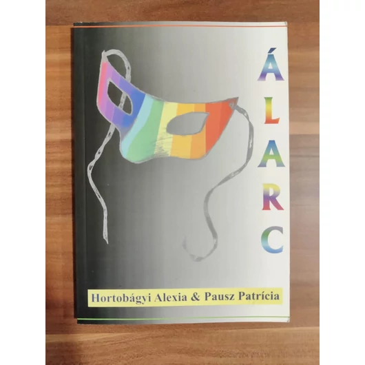Álarc -  Hortobágyi Alexia és Pausz Patrícia