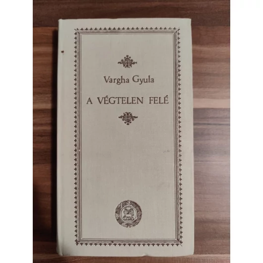 A végtelen felé - Vargha Gyula