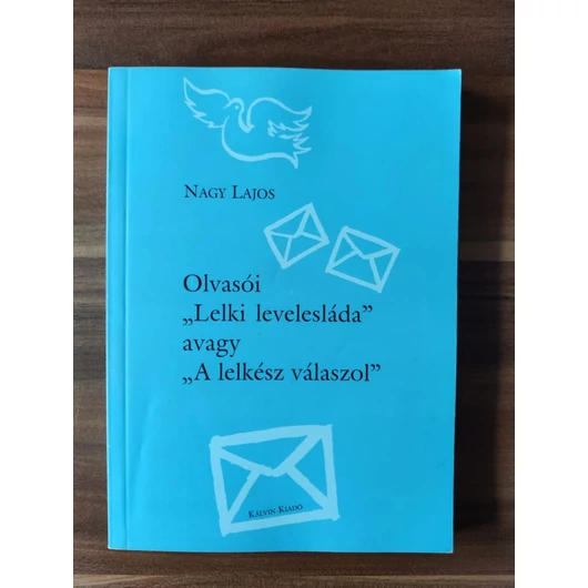 Olvasói lelki levelesláda avagy a lelkész válaszol -  Nagy Lajos