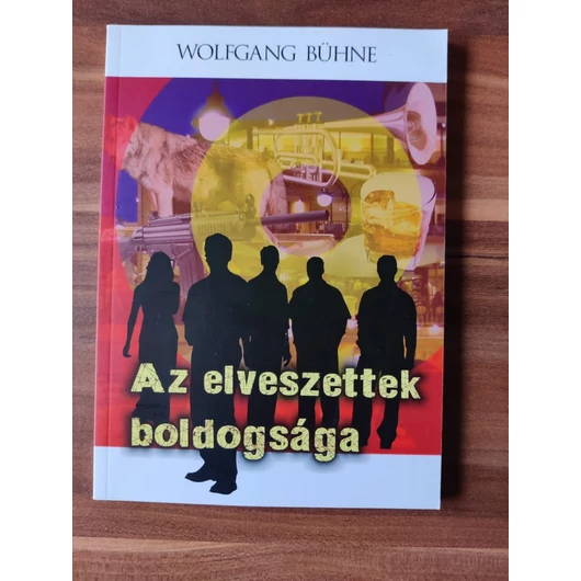 Elveszettek boldogsága - Wolfgang Bühne