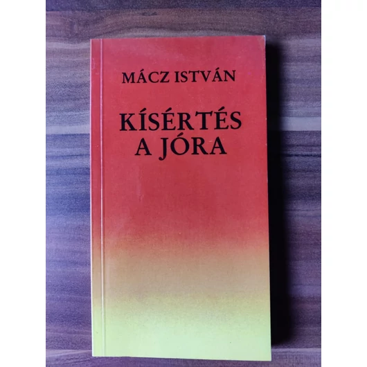 Kisértés a jóra - Mácz István