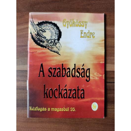 A szabadság kockázata - Gyökössy Endre