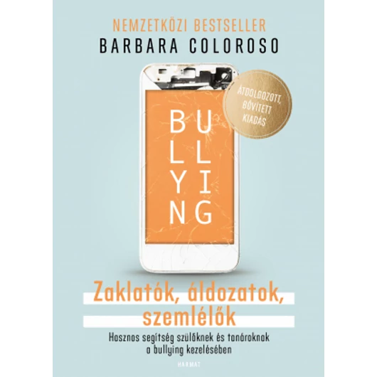 Bullying - Zaklatók, áldozatok, szemlélők - Barbara Coloroso