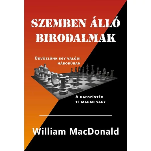 Szemben álló birodalmak - Üdvözlünk egy valódi háborúban - William MacDonald