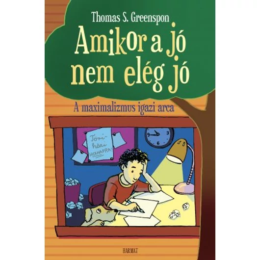 Amikor a jó nem elég jó A MAXIMALIZMUS IGAZI ARCA - THOMAS S. GREENSPON