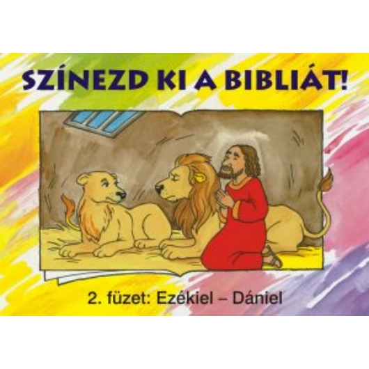 Színezd ki a Bibliát! 2. füzet: Ezsdrás – Dániel