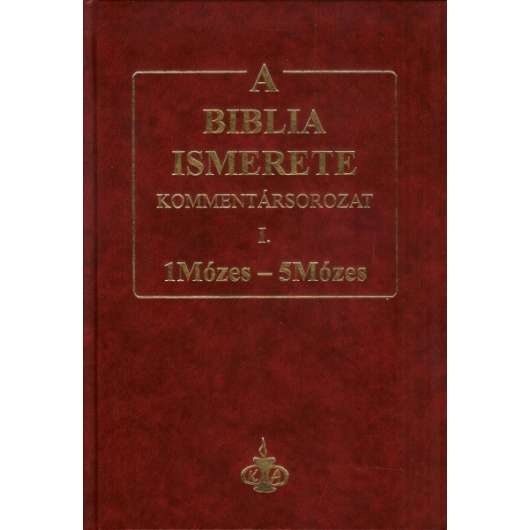 A Biblia ismerete I. (1Mózes-5Mózes) - John F. Walvoord, Roy B. Zuck