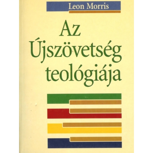 Az Újszövetség teológiája - Morris, Leon