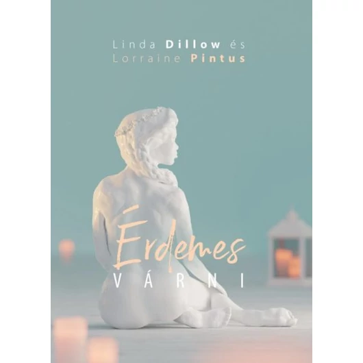 Érdemes várni - Linda Dillow, Lorraine Pintus