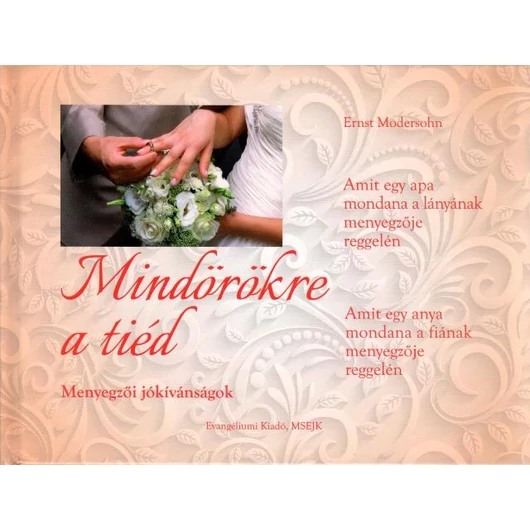 Mindörökre a tiéd - Menyegzői jókívánságok - Modersohn, Ernst