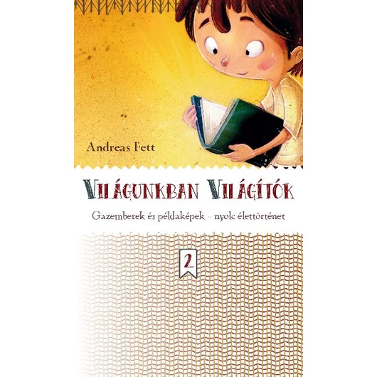  Világunkban világítók - Gazemberek és példaképek - nyolc élettörténet - Andreas Fett 