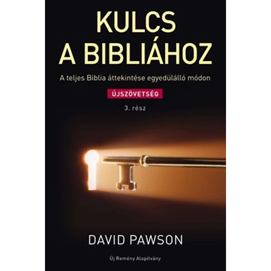 Kulcs a Bibliához 3 Újszövetség - David Pawson - Jelenleg nem kapható!