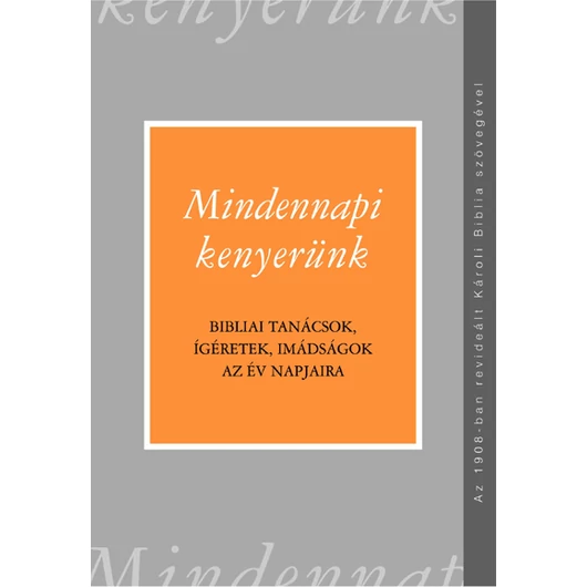 Mindennapi kenyerünk - Czeglédy Sándor szerk.  