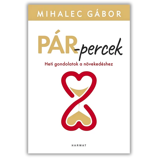 Pár-percek Heti gondolatok a növekedéshez - MIHALEC GÁBOR