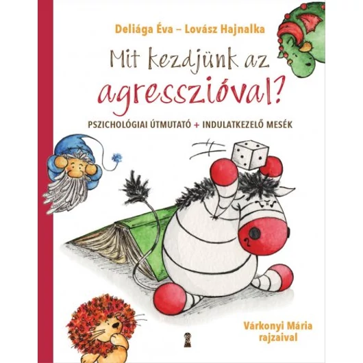 Mit kezdjünk az agresszióval? - Deliága Éva, Deliága Éva & Lovász Hajnalka