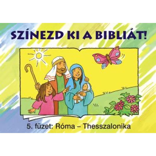 Színezd ki a Bibliát! 5. füzet: Róma – 2Thesszalonika