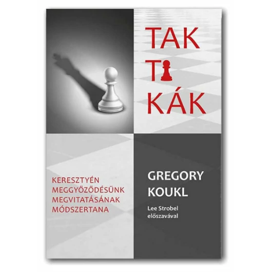 Taktikák – Keresztyén meggyőződésünk megvitatásának módszertana