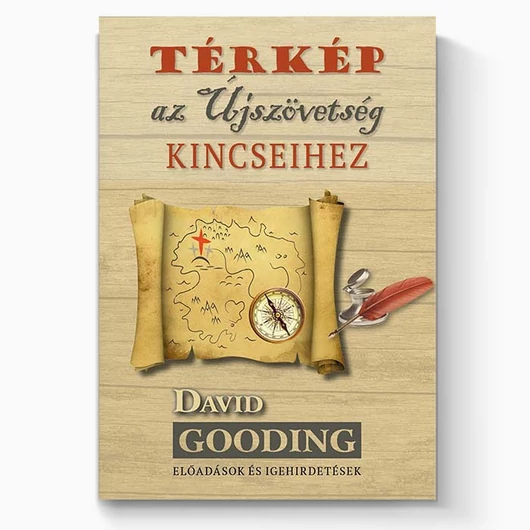 Térkép az Újszövetség kincseihez - Előadások és igehirdetések - David Gooding